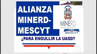 ¿ES PERJUDICIAL PARA LA UASD UNIFICACIÓN MINERDMESCYT [upl. by Lallage]