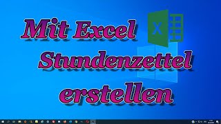 Mit Excel einen Stundenzettel erstellen  Arbeitszeiterfassung [upl. by Nanoc]