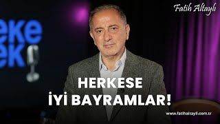 Fatih Altaylı yorumluyor Herkese İyi Bayramlar [upl. by Adama]