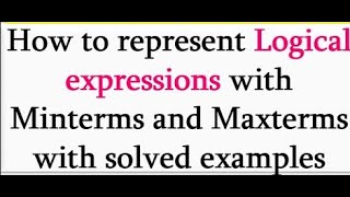 Lec6c hw to write Minterms and Maxterms Convert Expression into Minterm and Maxterm [upl. by Hgalehs97]