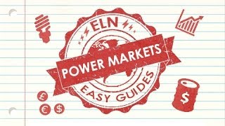 ELN EASY GUIDE  The Power Markets  Energy Live News [upl. by Daphene555]