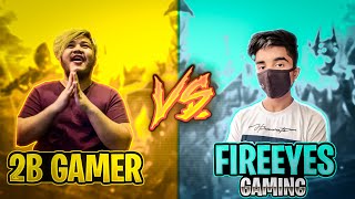 2B Gamer VS FireEyes Gaming🔥 Best Clash Battle Who will Win  Garena Free Fire [upl. by Nnylorac]