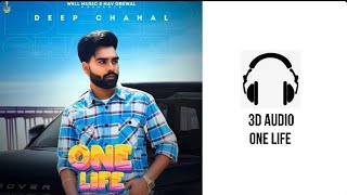 ONE LIFE SONG 🎶 DEEP CHAHAL  3D AUDIO🔊 USE HEADPHONE  HARSH EDITZ 3d deepchahal foryou [upl. by Anivla]