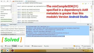 The minCompileSdk 31 specified in a dependency’s AAR metadata is greater than this module’s Versio [upl. by Prentiss]