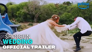 Shotgun Wedding  Official Trailer  Prime Video [upl. by Yaresed]