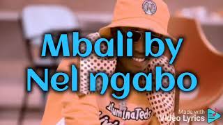 Mbali by Nel ngabo lyrics [upl. by Bogoch]