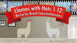 Llamas with Hats 112 ReCut for Brand Conscientiousness [upl. by Arodal]