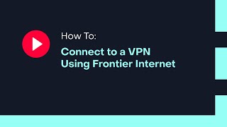 How To Connect to a VPN Using Frontier Internet [upl. by Nahrut]