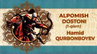 ALPOMISH DOSTONI 1QISM HAMID QURBONBOYEV  АЛПОМИШ ДОСТОНИ 1ҚИСМ ҲАМИД ҚУРБОНБОЕВ [upl. by Sanchez]