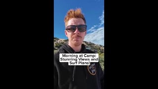 Morning at Camp Stunning Views and Surf Plans 🌅camping [upl. by Upshaw]