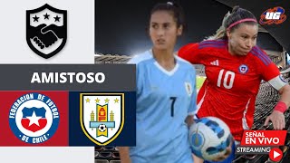 🔴 EN VIVO CHILE VS URUGUAY ⚽ AMISTOSO INTERNACIONAL FEMENINO [upl. by Ikkir]