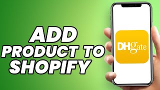 How to Add Products to Shopify from DHGate EASY [upl. by Enyad]