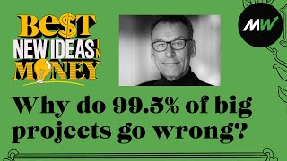 Why do 99 of big projects go wrong  Best New Ideas in Money [upl. by Jollanta]