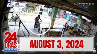 24 Oras Weekend Express August 3 2024 HD [upl. by Kolnos]