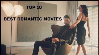 Top 10 Best Romantic Movies Ever🔥  Best Romantic Movies 😍 [upl. by Jump894]