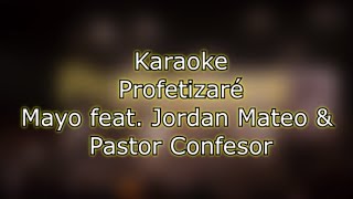 Profetizaré Karaoke  Mayo feat Jordan Mateo amp Pastor Confesor [upl. by Nuawed]