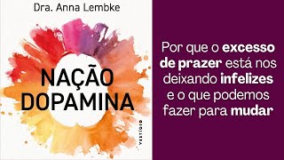 NAÇÃO DOPAMINA Anna Lembke  As 10 Melhores Ideias do Livro  Resumo Completo Audiobook [upl. by Kurland]