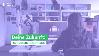 Deine Lehre bei der Dienststelle Informatik  Kanton Luzern [upl. by Oisor851]