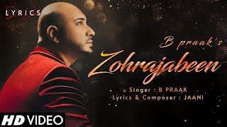 Zohrajabeen LYRICS  B Praak  Jaani  Arvindr Khaira  Zohrajabeen [upl. by Nicholson957]