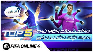 TOP 5 Thủ Môn Cân Lương  Cân Luôn Đội Bạn  FIFA Online 4 TuanTienTi2911 ibrobot [upl. by Yelena]