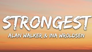 Alan Walker amp Ina Wroldsen  Strongest Lyrics [upl. by Islehc]