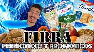 TODO SOBRE LA FIBRA LOS PROBIÓTICOS Y LOS PREBIÓTICOS  ¡Que no te la cuelen [upl. by Oswin]