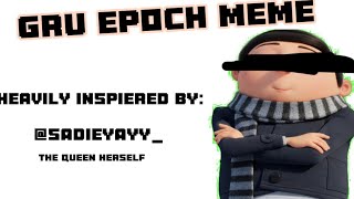 GRU EPOCH MEME  THIS TOOK SO LONG [upl. by Aihseya]