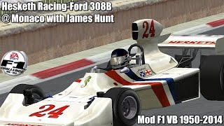 F1C Hesketh RacingFord 308B  Monaco Circuit with James Hunt Mod VB 19502014 HD [upl. by Drawde325]