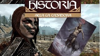 AELA LA CAZADORA Mini Historia de The Elder Scrolls [upl. by Idna]