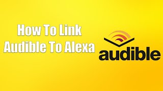 How To Link Audible To Alexa [upl. by Nyrmac]