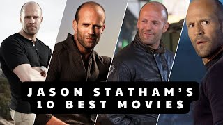 JASON STATHAMS 10 BEST MOVIES  THE 10 BEST JASON STATHAM MOVIES OF ALL TIME [upl. by Annaliese]