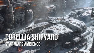 Corellian Shipyards  Star Wars Ambience  Industrial Ambience City Sounds No Music [upl. by Hcire133]