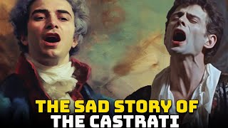 Castrati  The Sad Story of the Boys who were Castrated to Become Singers [upl. by Boorman882]