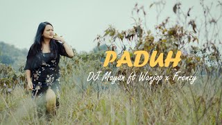 PADUH DJ MAYAN X FRENZY X WANJOP [upl. by Laurentium398]