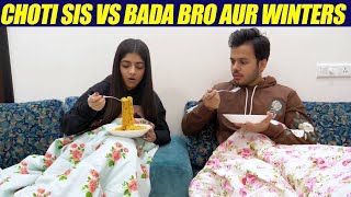 CHOTI SIS VS BADA BRO AUR WINTERS [upl. by Karie]