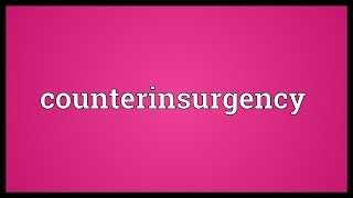 Counterinsurgency Meaning [upl. by Brost]