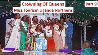 Crowning Of Queens Miss Tourism Uganda Northern Region Part 9 [upl. by Acinahs]