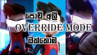 පොඩි අලී OVERRIDE MODE ඔක්කොම  PODI ALI OVERRIDE MODE OKKOMA  Dilo  Andakare man  අන්ධකාරේ මං [upl. by Jerroll]