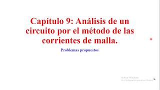 Capítulo 9  Análisis de un circuito por el método de las corrientes de malla  Ejercicio 924 [upl. by Amolap]