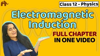 Electromagnetic Induction Class 12 Physics  NCERT Chapter 6  CBSE NEET JEE  One Shot [upl. by Leroi]