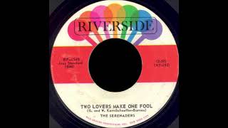 The Serenaders  Two Lovers Make One Fool 1963 [upl. by Candra]