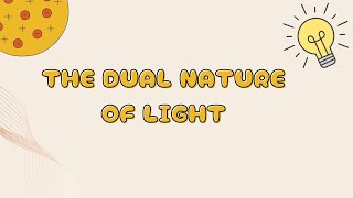 The Dual Nature Of Light  PHYSICAL SCIENCE PETA [upl. by Eckardt382]