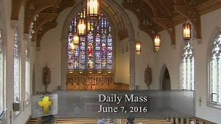 Daily Mass Tuesday 7 June 2016 [upl. by Enrico]