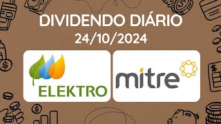 Dividendos do dia 24102024  EKTR3  EKTR4  ELEKTRO  MTRE3  MITRE REALTY EMPREENDIMENTOS [upl. by Hilda894]