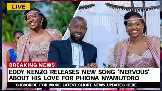 Eddy Kenzo releases new song ‘Nervous’ about his love for Phiona Nyamutoro VIDEO [upl. by Apostles189]