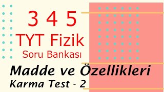 345 TYT FİZİK  32 33 Sayfa Madde ve Özellikleri  Karma test 2 [upl. by Goff80]