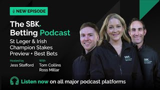 quotYOU CANT BET ON A POTENTIALquot ST LEGER amp IRISH CHAMPION STAKES BETTING TIPS  SBK BETTING PODCAST [upl. by Shepley]