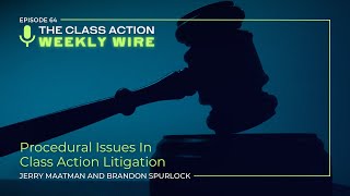 Episode 64 Procedural Issues In Class Action Litigation [upl. by Saihttam]