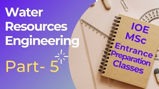 Water Resources Engineering Class5 of 9  IOE MSc Entrance Preparation Core Subject [upl. by Al]