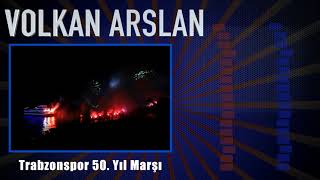 Volkan Arslan  Trabzonspor 50 Yıl Marşı  Official Audio Music [upl. by Ymij755]